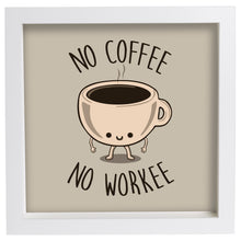Cargar imagen en el visor de la galería, No Coffee, No Workee